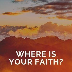Online Service ~ Where is Your Faith?
